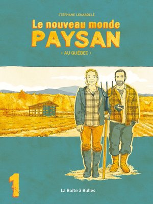 cover image of Le nouveau monde paysan au québec (2019), Tome 1